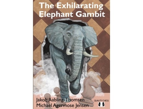 Livro The Exhilarating Elephant Gambit de Jakob Aabling-Thomsen e Michael Agermose Jensen (Inglês)