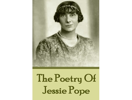 Livro The Poetry Of Jessie Pope de Jessie Pope (Inglês)