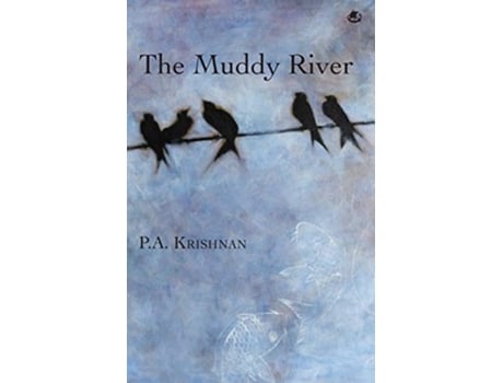 Livro The Muddy River De P A Krishnan (inglês)