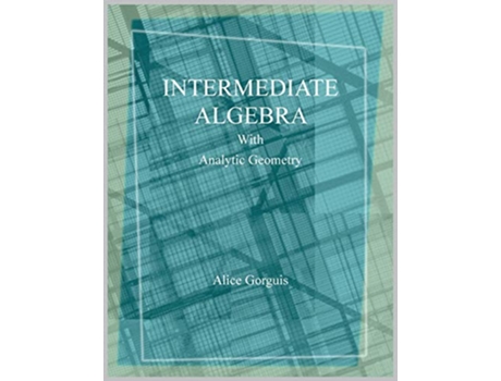 Livro Intermediate Algebra with Analytic Geometry de Alice Gorguis (Inglês)