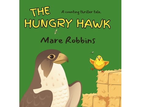 Livro The Hungry Hawk de Mare Robbins (Inglês - Capa Dura)
