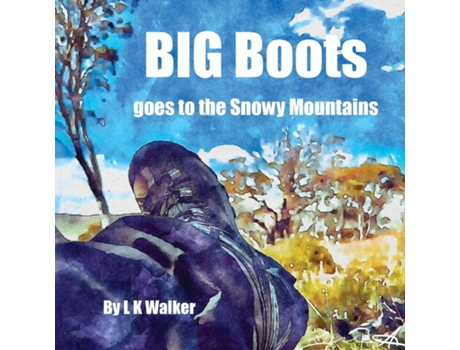 Livro Big Boots Goes To The Snowy Mountains de L K Walker (Inglês)