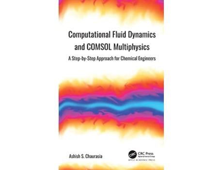 Livro Computational Fluid Dynamics and COMSOL Multiphysics de Ashish S Chaurasia (Inglês - Capa Dura)