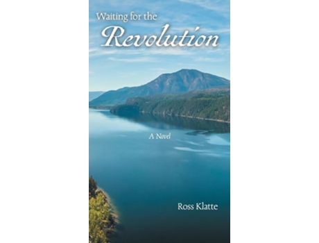 Livro Waiting for the Revolution A Novel de Ross Klatte (Inglês - Capa Dura)