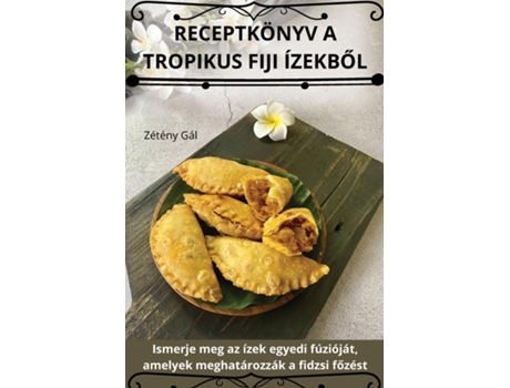 Livro RECEPTKÖNYV A TROPIKUS FIJI ÍZEKBOL de Zétény Gál (Inglês)