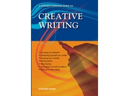 Livro A Straightforward Guide to Creative Writing de Stephen Wade (Inglês)