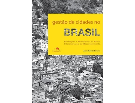 Livro Gestao De Cidades No Brasil Estrategias E Orientacoes Do Banco Inter Santana Joana Valente de Joana Valente Santana (Português do Brasil)