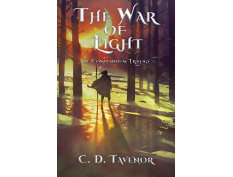 Livro The War Of Light The Compendium Trilogy De C D Tavenor (inglês)