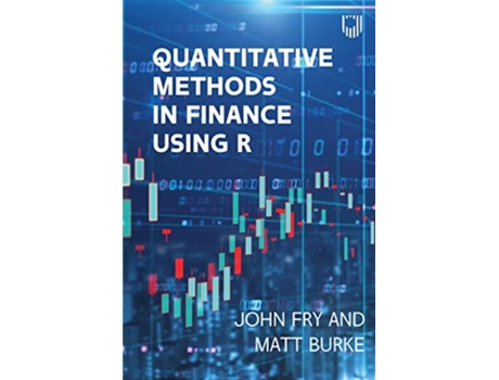 Livro Quantitative Methods in Finance using R de John Fry e Matt Burke (Inglês)