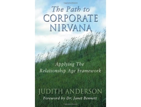 Livro The Path to Corporate Nirvana Applying the Relationship Age Framework de Judith Anderson (Inglês)