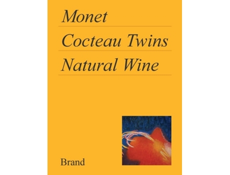 Livro Monet, Cocteau Twins, Natural Wine De Matt Brand (inglês)
