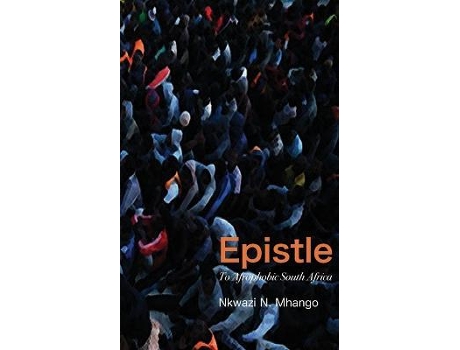 Livro Epistle To Afrophobic South Africa De Nkwazi N Mhango (inglês)