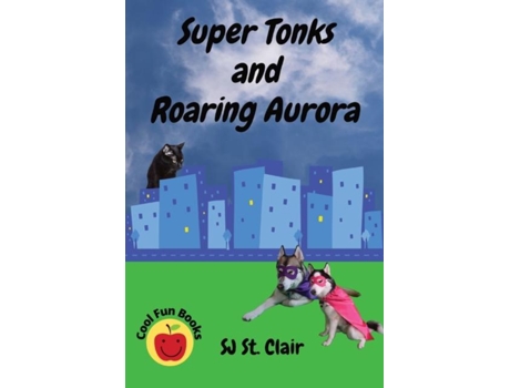 Livro Super Tonks And Roaring Aurora De Sj St Clair (inglês)