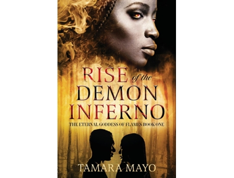 Livro Rise Of The Demon Inferno The Eternal Goddess Of Flames, Book One De Tamara Mayo (inglês)