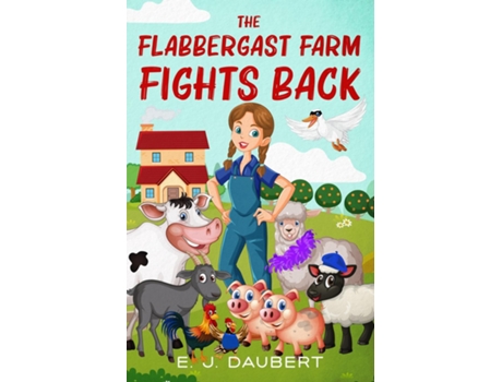 Livro The Flabbergast Farm Fights Back de EJ Daubert (Inglês)