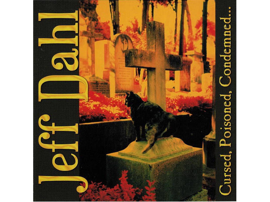 CD Jeff Dahl - Cursed, Poisoned, Condemned...