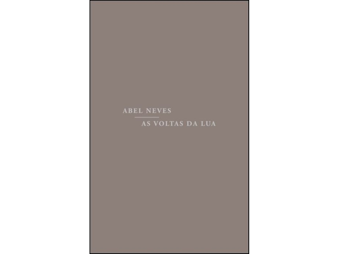 Livro As Voltas da Lua de Abel Neves .