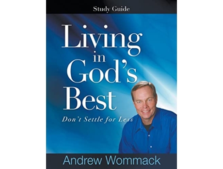 Livro Living in Gods Best Study Guide de Andrew Wommack (Inglês)
