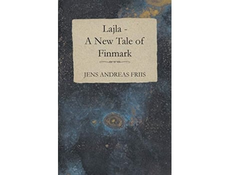 Livro Lajla A New Tale of Finmark de Jens Andreas Friis (Inglês)