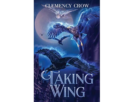 Livro Taking Wing Feather Down de Clemency Crow (Inglês)