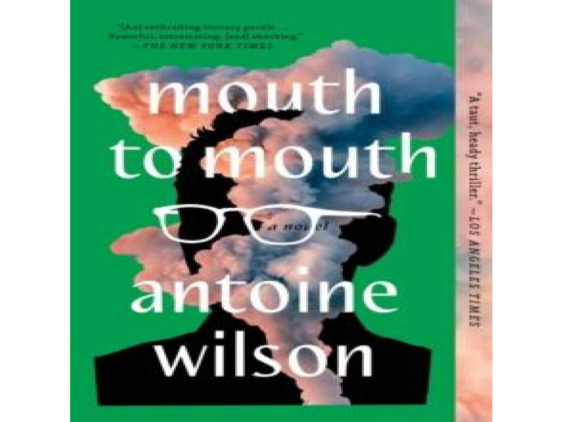 Livro Mouth to Mouth de Antoine Wilson (Inglês)