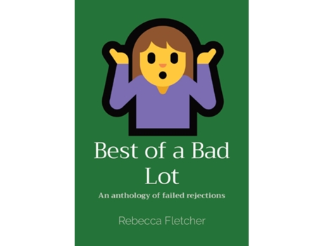 Livro Best of a Bad Lot An anthology of failed rejections de Rebecca Fletcher (Inglês)