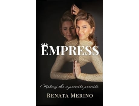 Livro Empress Making the Impossible Possible Making the Impossible Possible de Renata Merino (Inglês - Capa Dura)