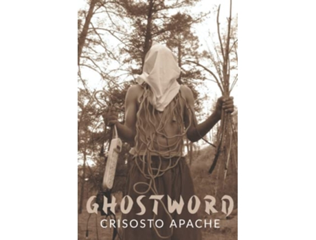 Livro Ghostword de Crisosto Apache (Inglês)