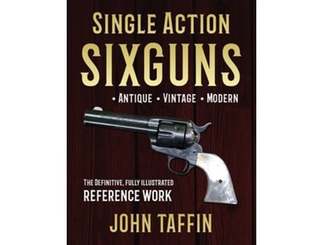 Livro Single Action Sixguns de John Taffin (Inglês)