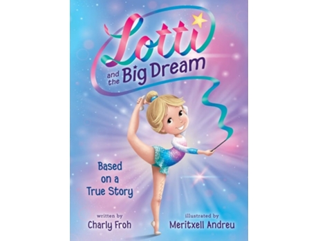 Livro Lotti and the Big Dream de Charly Froh (Inglês - Capa Dura)