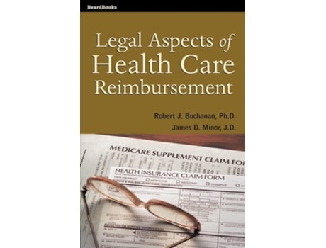 Livro Legal Aspects Of Health Care Reimbursement De Robert J Buchanan, Buchanan And Minor Et Al. (inglês)