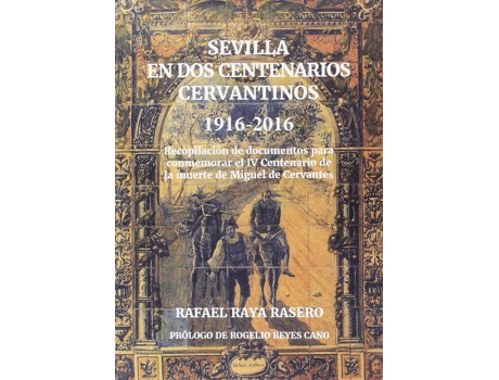 Livro Sevilla En Dos Centenarios Cervantinos 1916-2016 de Rafael Raya Rasero (Espanhol)