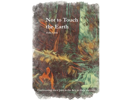 Livro Not to Touch the Earth de Felix Little (Inglês)