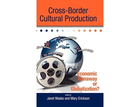 Livro CrossBorder Cultural Production Economic Runaway or Globalization de Mary Erickson Janet Wasko (Inglês)