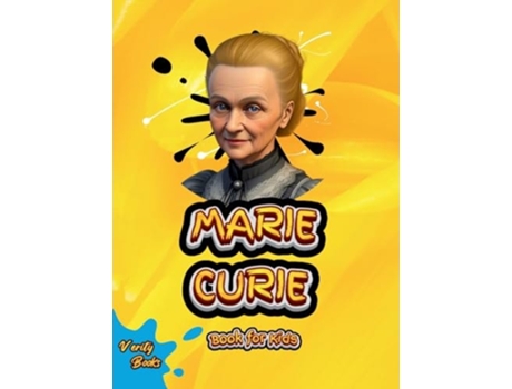 Livro MARIE CURIE BOOK FOR KIDS The biography of the first woman to win a Nobel Prize for young scientists. de Verity Books (Inglês - Capa Dura)