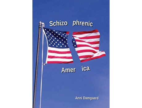 Livro Schizophrenic America de Anni Damgaard (Inglês)