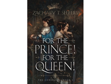 Livro For the Prince! For the Queen! de Zachary T Sellers (Inglês)