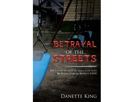 Livro Betrayal of the Streets (Bruises from My Mother's Love) Danette King (Inglês)