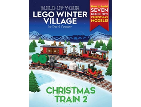 Livro Build Up Your LEGO Winter Village Christmas Train 2 de David Younger (Inglês)