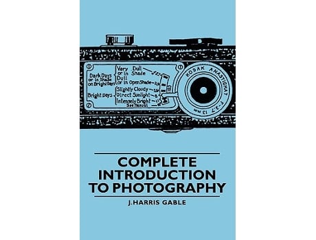 Livro Complete Introduction to Photography de J Harris Gable (Inglês)