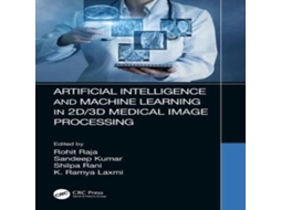 Livro Artificial Intelligence and Machine Learning in 2D/3D Medical Image Processing de Taylor Francis Ltd (Inglês)