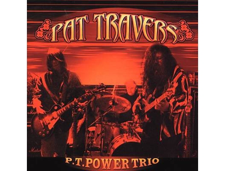 CD Pat Travers - P.T. Power Trio