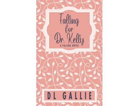 Livro Falling For Dr. Kelly De Dl Gallie (inglês)