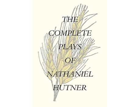 Livro The Complete Plays Of Nathaniel Hutner De Nathaniel Hutner (inglês - Capa Dura)