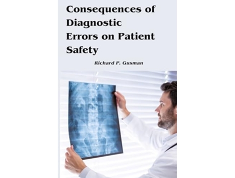 Livro Consequences of Diagnostic Errors on Patient Safety de Richard P Gusman (Inglês)