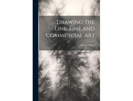 Livro Drawing the Line, Fine and Commercial Art de James A Ernst (Inglês)