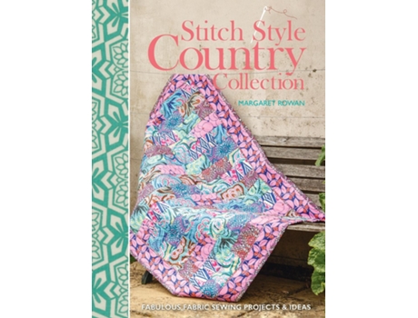 Livro Stitch Style Country Collection Fabulous fabric sewing projects amp ideas de Margaret Rowan (Inglês)