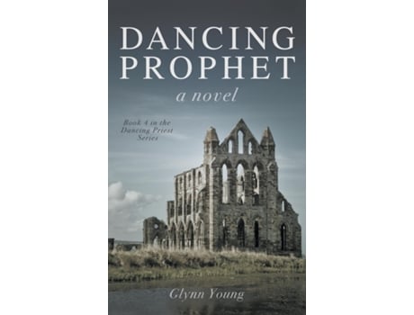 Livro Dancing Prophet Book 4 In The Dancing Priest Series De Glynn Young (inglês)