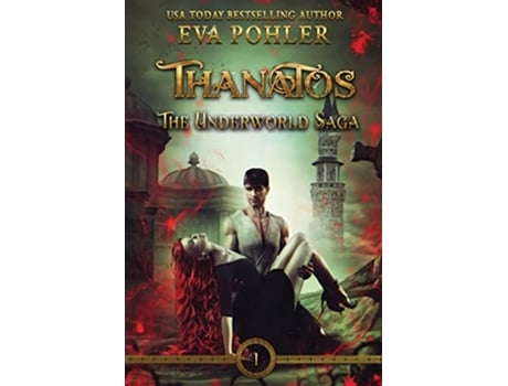 Livro Thanatos The Underworld Saga de Eva Pohler (Inglês)