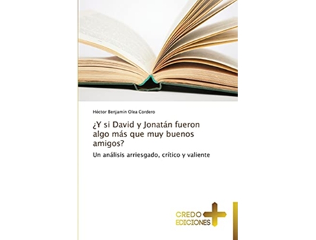 Livro ¿Y si David y Jonatán fueron algo más que muy buenos amigos Spanish Edition de Olea Cordero Héctor Benjamín (Espanhol)